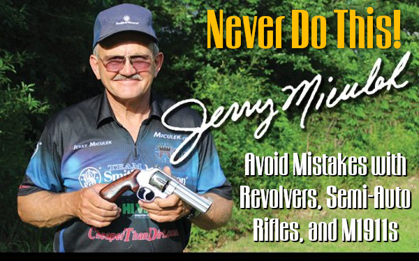 Listen to Jerry — Avoid Common Mistakes with Pistols and Rifles « Daily Bulletin