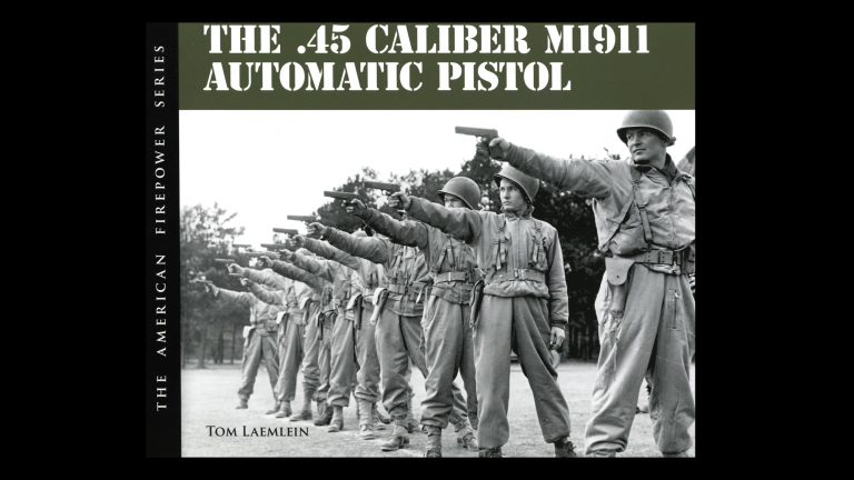 Book Review: “The .45 Caliber M1911 Automatic Pistol”