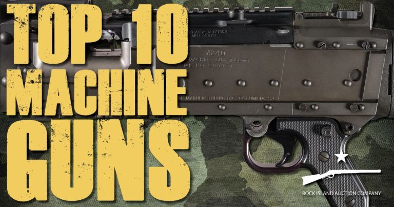Top 10 Machine Guns Ever Sold at Rock Island Auction Company