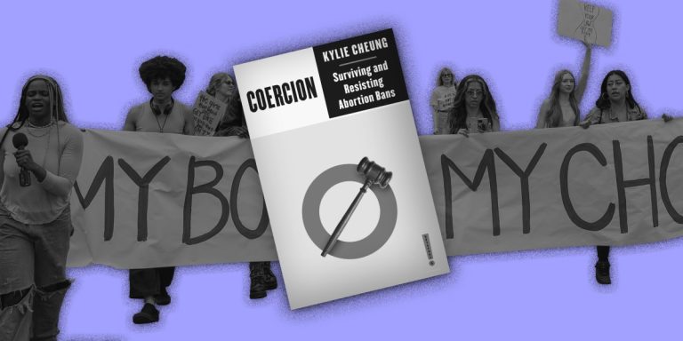 How Abortion Bans Enforce State-Sanctioned Violence